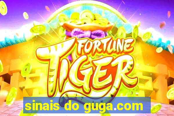 sinais do guga.com